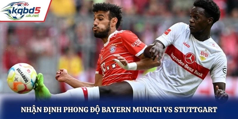 Nhận định phong độ Bayern Munich vs Stuttgart