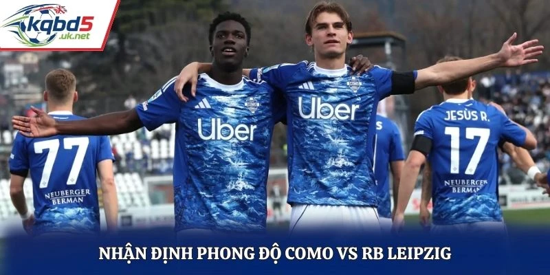 Nhận định phong độ Como vs RB Leipzig